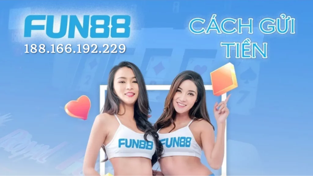 Hướng dẫn gửi tiền Fun88 100thành công